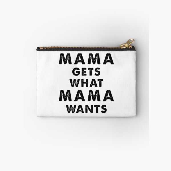 Item preview, Mama Gets What Mama Wants designed and sold by elpilyve.