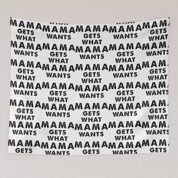 Item preview, Mama Gets What Mama Wants designed and sold by elpilyve.