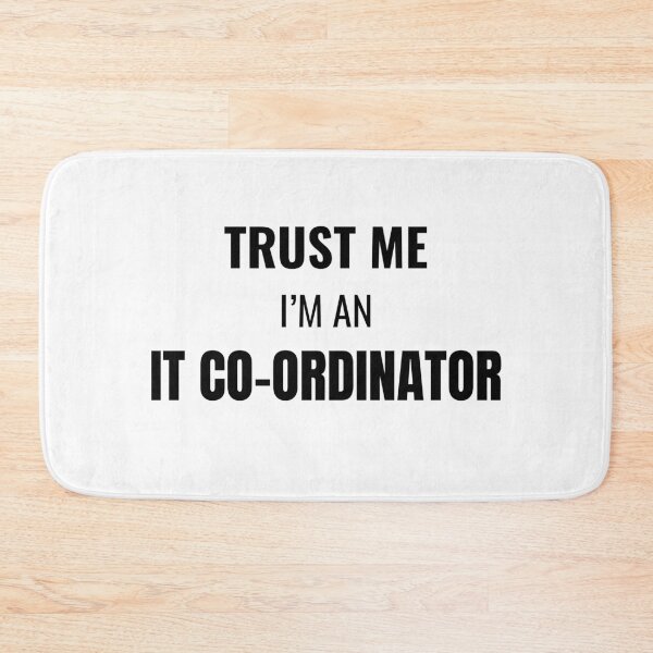 Item preview, Trust Me I'm an IT Co-ordinator (Black) designed and sold by ShipCrewNation.