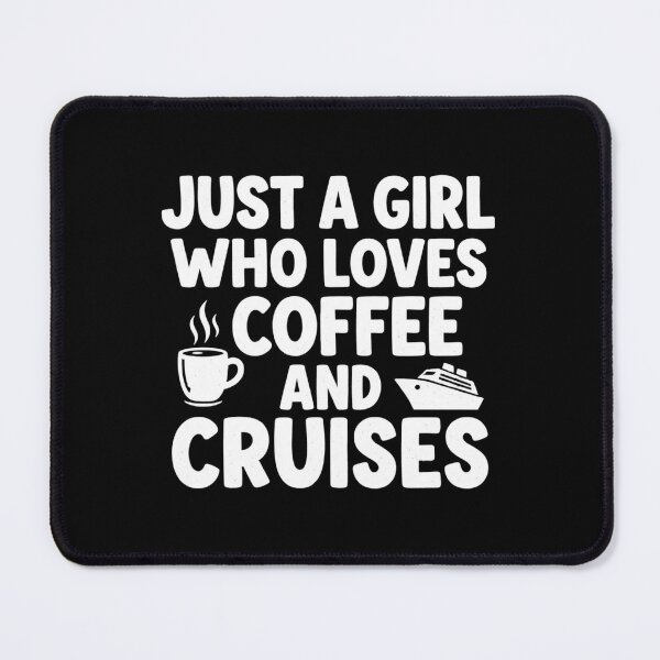 Item preview, Girl Who Loves Coffee and Cruises designed and sold by Comfy Creations.