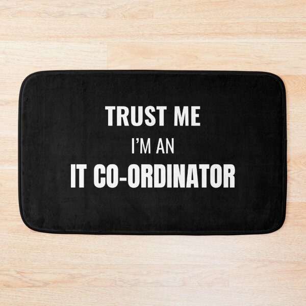 Item preview, Trust Me I'm an IT Co-ordinator (White) designed and sold by ShipCrewNation.