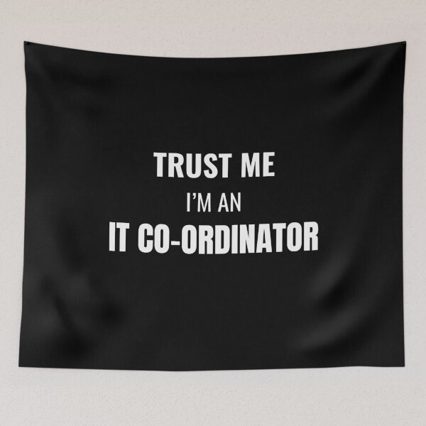 Item preview, Trust Me I'm an IT Co-ordinator (White) designed and sold by ShipCrewNation.