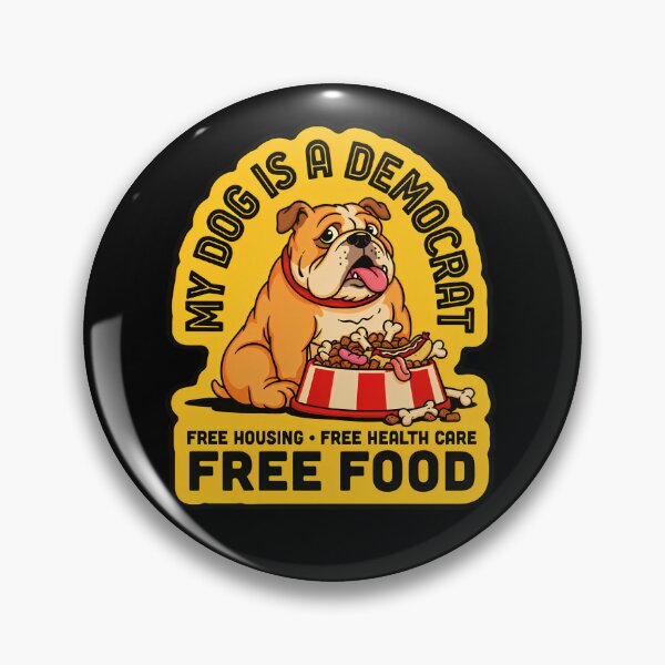 Item preview, My Dog is a Democrat Funny Bulldog Free Food Election Satire designed and sold by DejvArtist.