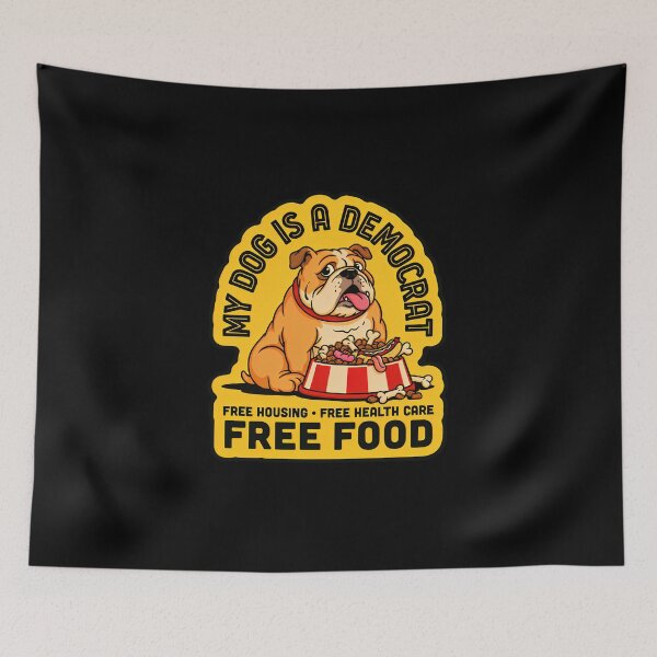 Item preview, My Dog is a Democrat Funny Bulldog Free Food Election Satire designed and sold by DejvArtist.