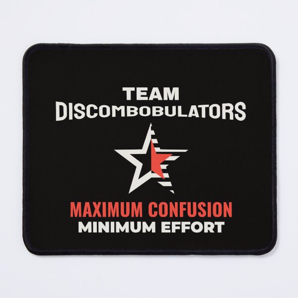 Item preview, TEAM DISCOMBOBULATORS | DISCOMBOBULATOR HUMOR SERIES — MAXIMUM CONFUSION EDITION designed and sold by WitLounge.
