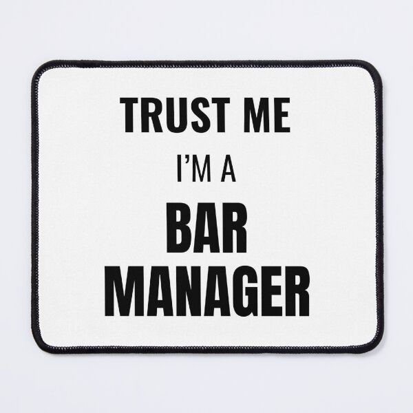 Item preview, Trust Me I'm a Bar Manager (Black) designed and sold by ShipCrewNation.