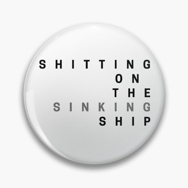 Item preview, Shitting on the sinking ship designed and sold by ArtistTejal.