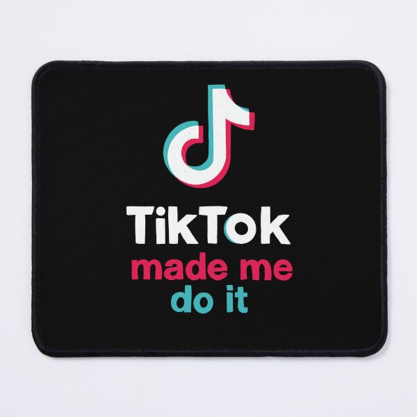 Item preview, Tik Tok made me do it designed and sold by IHateDumplings.