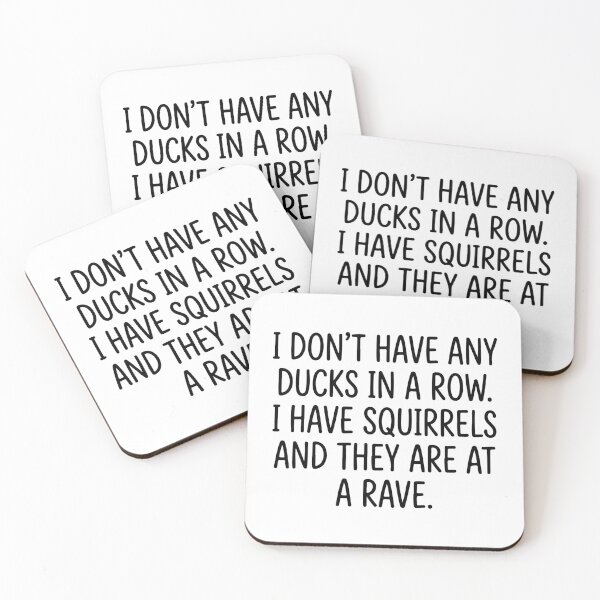 Item preview, I Have Squirrels At A Rave Funny Quote - Sarcastic Ducks In A Row  designed and sold by raedattia.