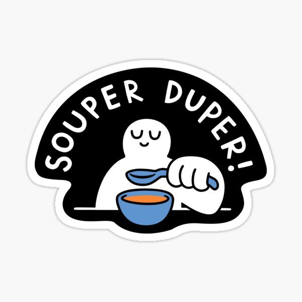 Souper Duper! Sticker