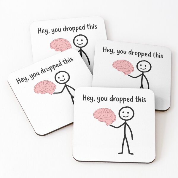 Item preview, Hey You Dropped This Brain - Funny Sarcastic Stick Figure Meme designed and sold by raedattia.