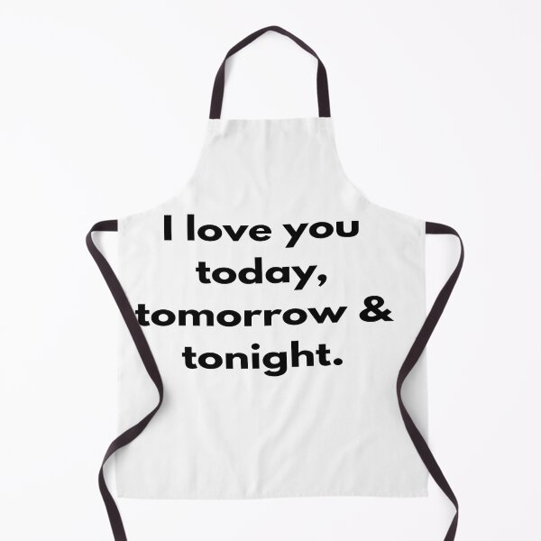 Item preview, I love you today, tomorrow & tonight. designed and sold by designfy.