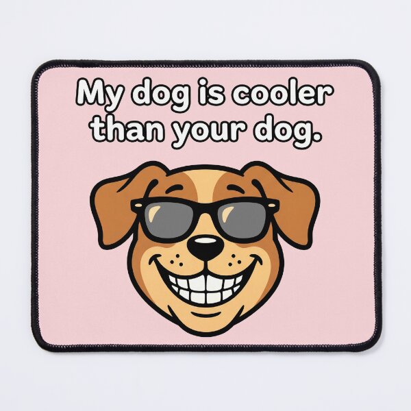 Item preview, My Dog Is Cooler Than Your Dog - Smiling Dog w Sunglasses designed and sold by ThreadRiotTees.