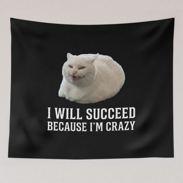 Item preview, I Will Succeed Because I'm Crazy Funny White Cat designed and sold by Off-Road-Zone.