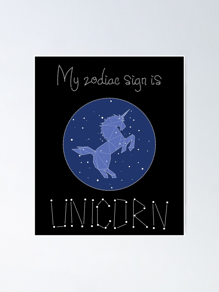 My Zodiac Sign is Unicorn