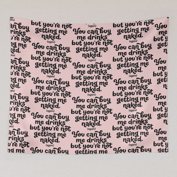 Item preview, You Can Buy Me Drinks But You’re Not Getting Me Naked-Again designed and sold by ThreadRiotTees.