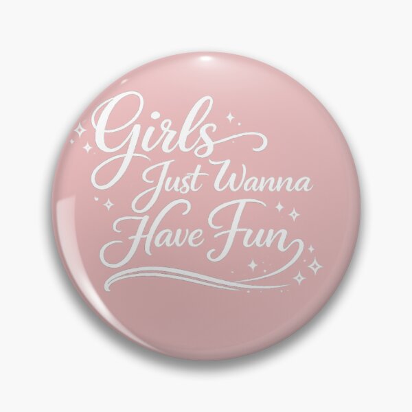 Item preview, Girls Just Wanna Have Fun designed and sold by LumatoneStudio.