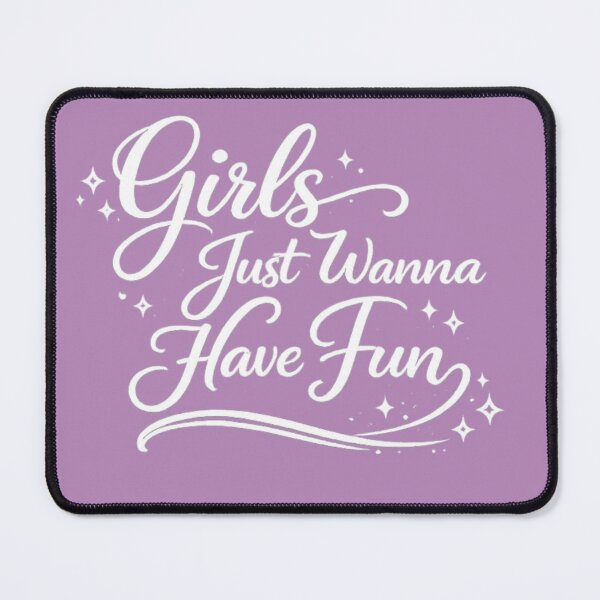 Item preview, Girls Just Wanna Have Fun designed and sold by LumatoneStudio.