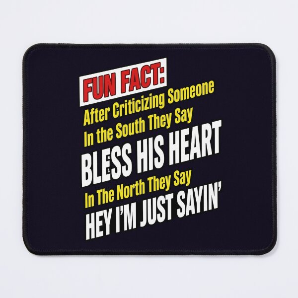 Item preview, BLESS HIS HEART or HEY I'M JUST SAYIN' designed and sold by PRINTSCHARMINGM.