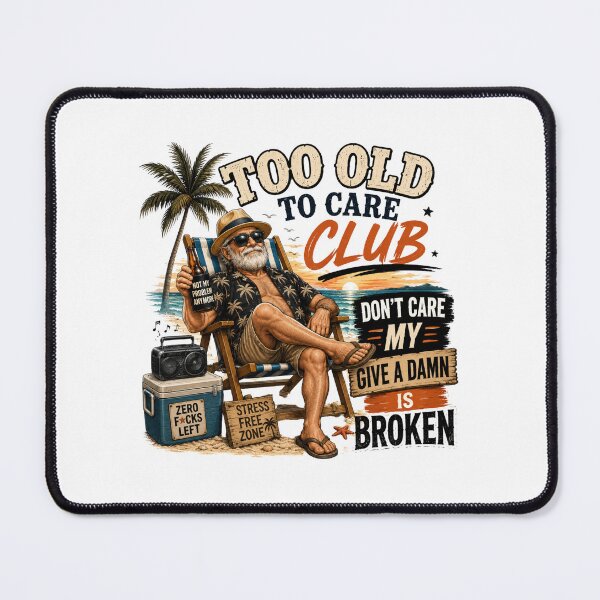 Item preview, Too Old to Care Club Don't Care My Give A Damn is Broken designed and sold by Zbixu.