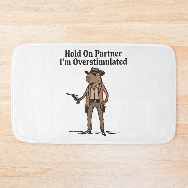Item preview, Hold On Partner I'm Overstimulated Capybara Cowboy Funny Meme designed and sold by Off-Road-Zone.