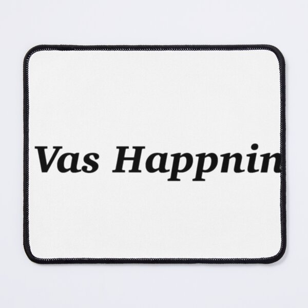 Item preview, Vas Happnin designed and sold by BerryBeach.