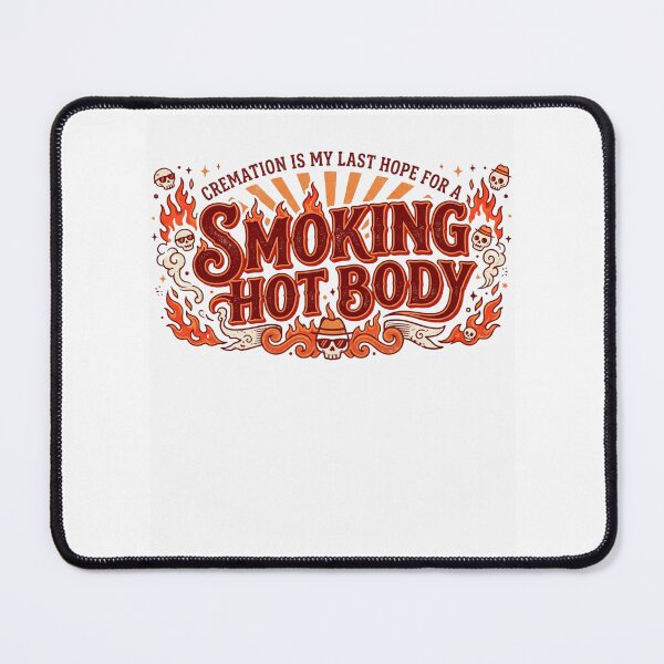 Item preview, Cremation is My Last Hope for A Smoking Hot Body designed and sold by DOPANDA ..