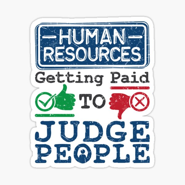 Item preview, Human Resources HR Getting Paid To Judge People designed and sold by jaygo.