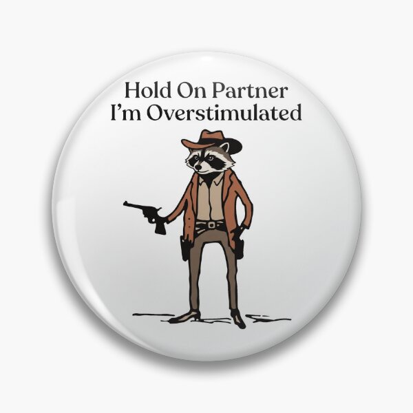 Item preview, Hold On Partner I'm Overstimulated Raccoon Cowboy Funny Meme designed and sold by Off-Road-Zone.