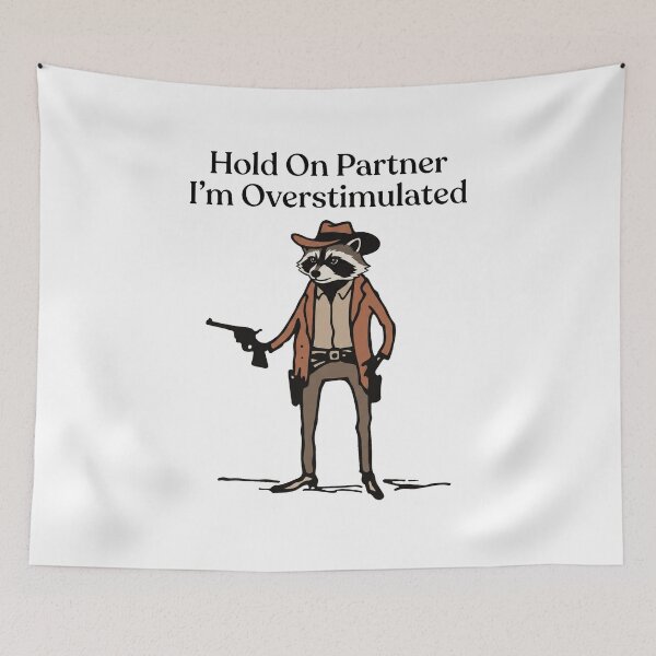 Item preview, Hold On Partner I'm Overstimulated Raccoon Cowboy Funny Meme designed and sold by Off-Road-Zone.