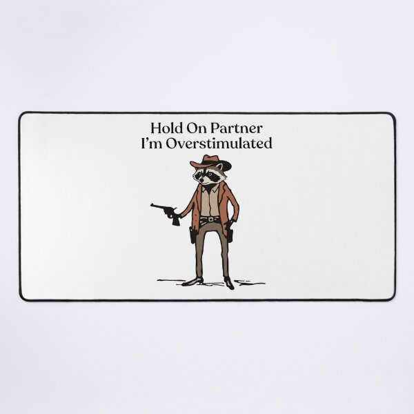 Item preview, Hold On Partner I'm Overstimulated Raccoon Cowboy Funny Meme designed and sold by Off-Road-Zone.