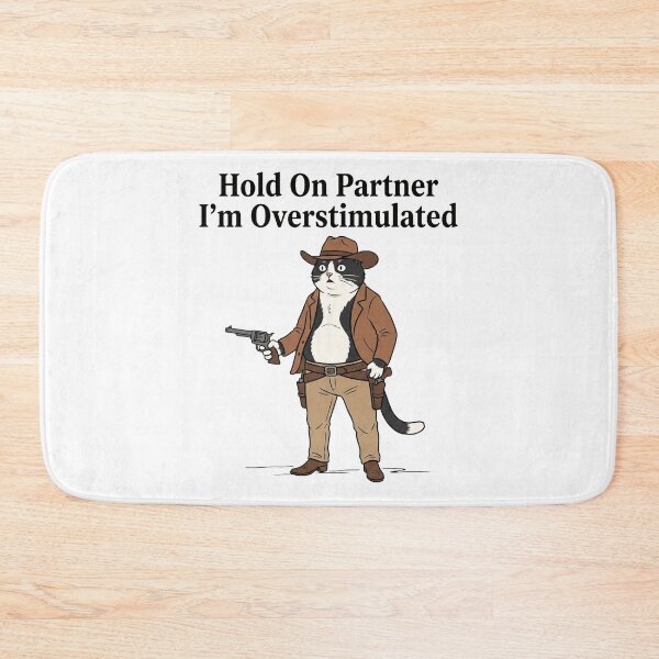 Item preview, Hold On Partner I'm Overstimulated Tuxedo Cat Cowboy Funny Meme designed and sold by Off-Road-Zone.