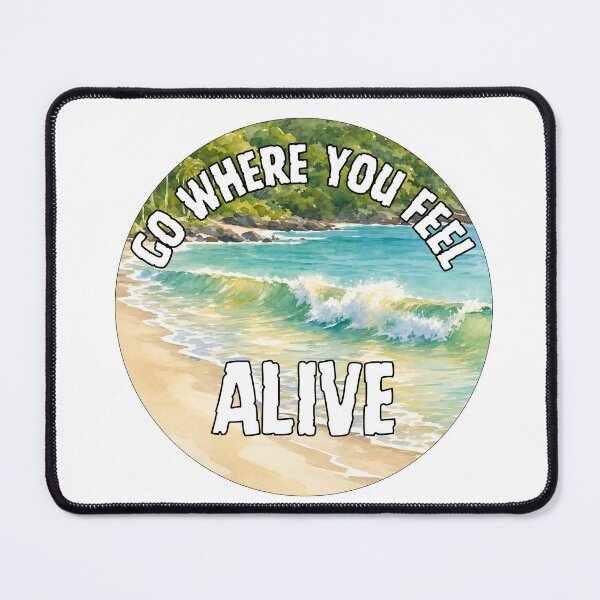 Item preview, Go Where You Feel Alive - Beach designed and sold by Whimsy Avenue.