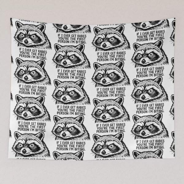 Item preview, If I Ever Get Rabies You're The First Person I'm Biting - Raccoon Face designed and sold by ThreadRiotTees.