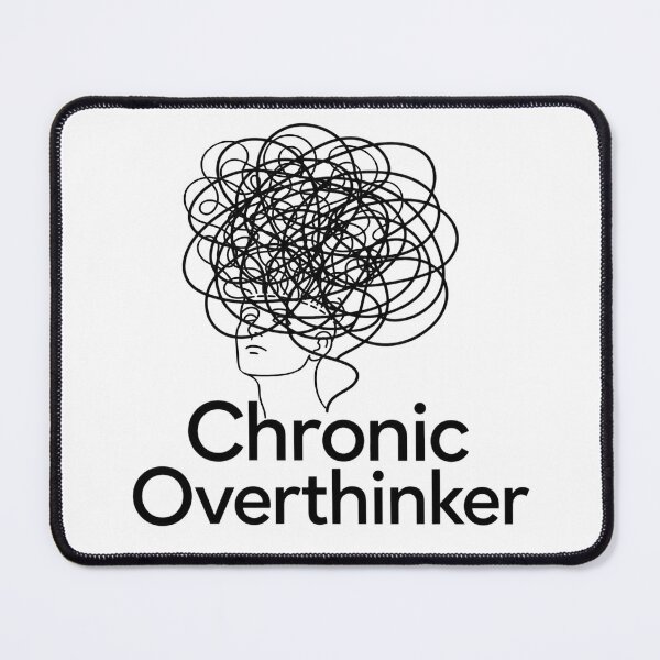 Item preview, Chronic Overthinker | Funny Anxiety & Overthinking Meme designed and sold by MystiMagica.