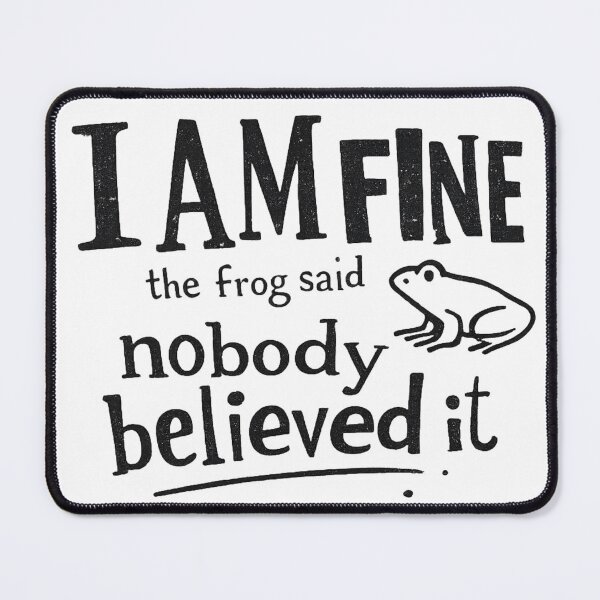 Item preview, I Am Fine The Frog Said Nobody Believed It Funny Anti Design Shirt Relatable Frog Tee Sarcastic Humor Gift designed and sold by Moss & Mellow.