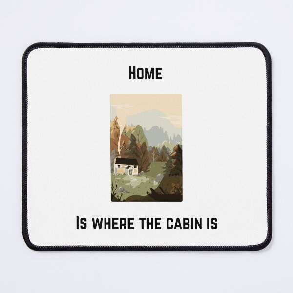Item preview, Home Is Where the Cabin Is – Cozy Forest Nature Design designed and sold by EclairArtShop.