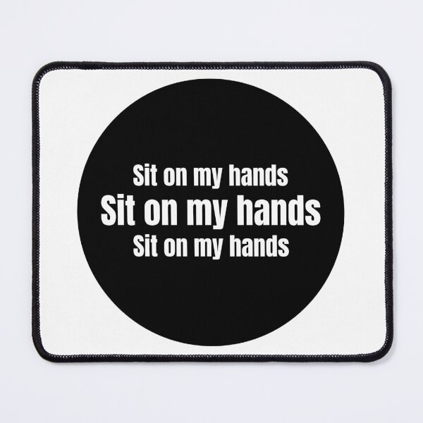 Item preview, Sit on my hands - day trading - motivation designed and sold by Bullrunprints.