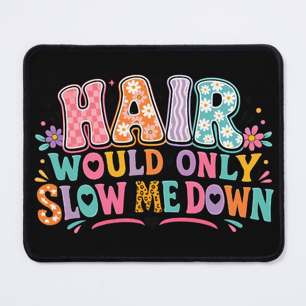Item preview, Hair Would Only Slow Me Down Colorful Retro Typography Floral Design designed and sold by SoftStyleStudio ⭐⭐⭐.