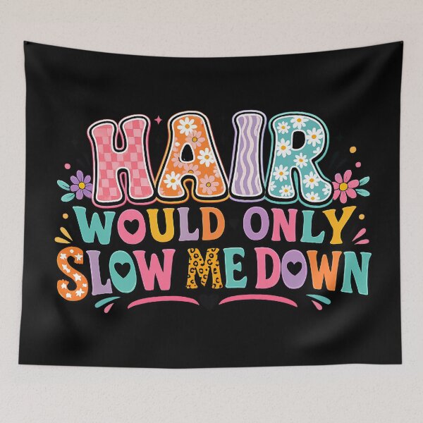 Item preview, Hair Would Only Slow Me Down Colorful Retro Typography Floral Design designed and sold by SoftStyleStudio ⭐⭐⭐.