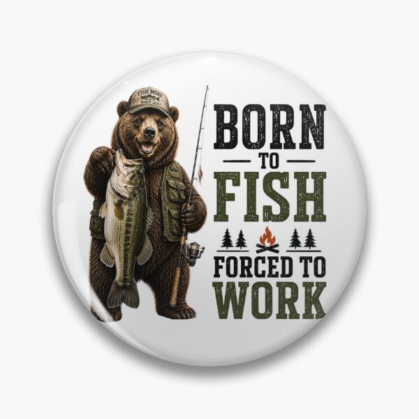 Item preview, Born To Fish Forced To Work | Funny Bear Fishing Graphic designed and sold by HippyRikky.