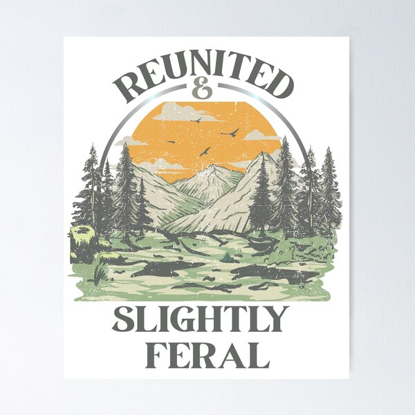Item preview, Reunited & Slightly Feral Vintage Mountain Forest Camping Nature Typography Design designed and sold by arabiw.