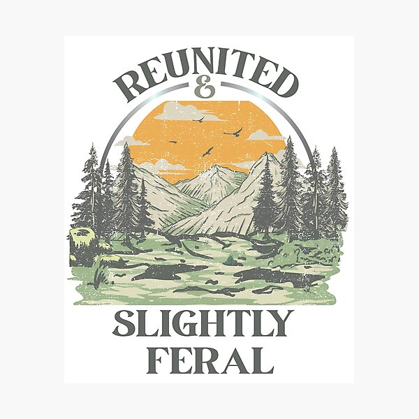 Item preview, Reunited & Slightly Feral Vintage Mountain Forest Camping Nature Typography Design designed and sold by arabiw.