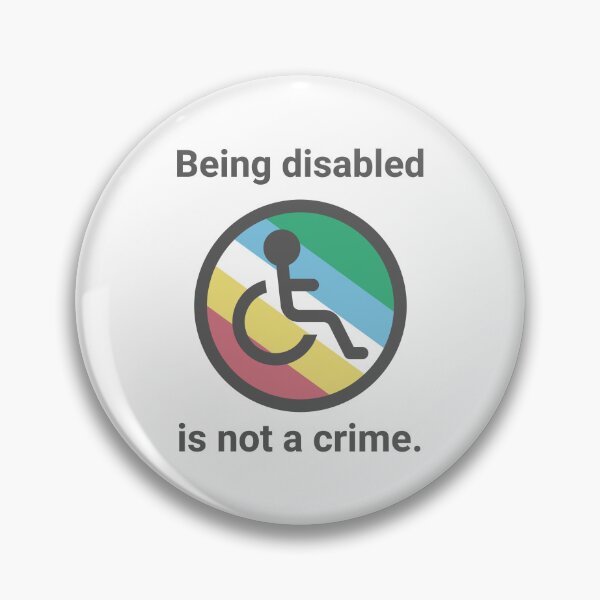 Item preview, Being disabled is not a crime designed and sold by Rachel the Artist .