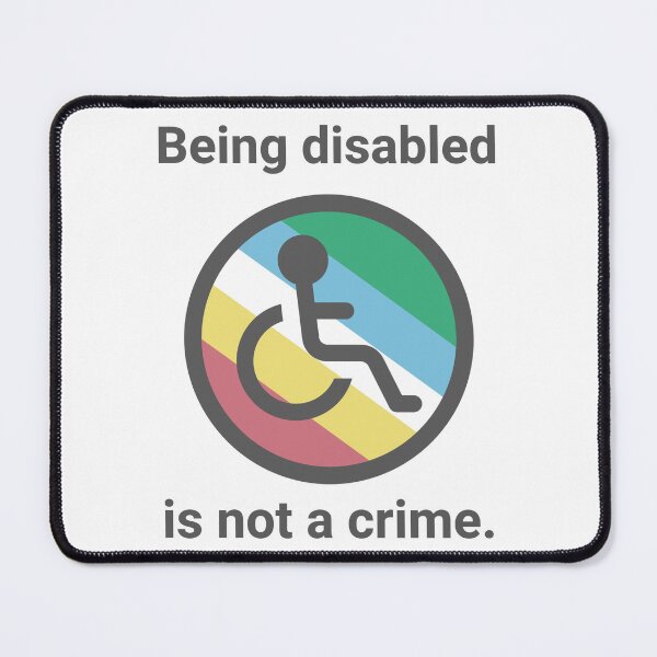 Item preview, Being disabled is not a crime designed and sold by Rachel the Artist .