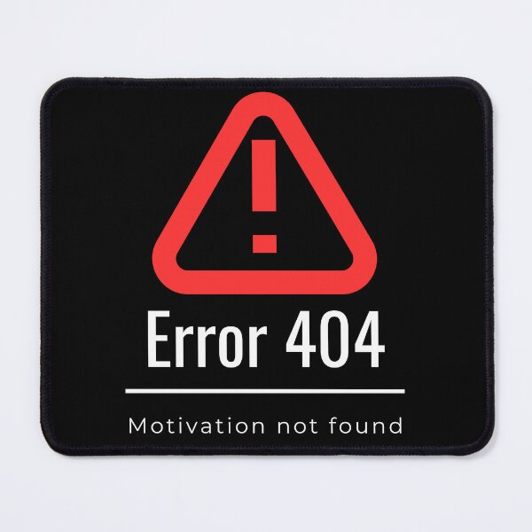 Item preview, Error 404 Motivation not Found Funny Gift for Nerd designed and sold by BrokenLabel.