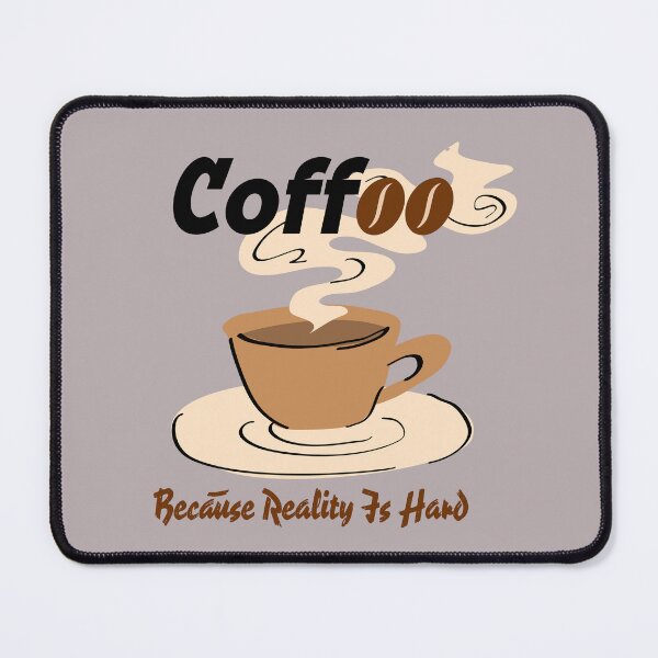 Item preview, COFFEE BECAUSE REALITY IS HARD designed and sold by ActOutTees.