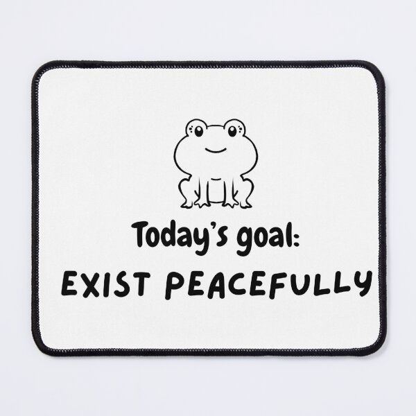 Item preview, Today's goal: Exist Peacefully designed and sold by DAWNRA.