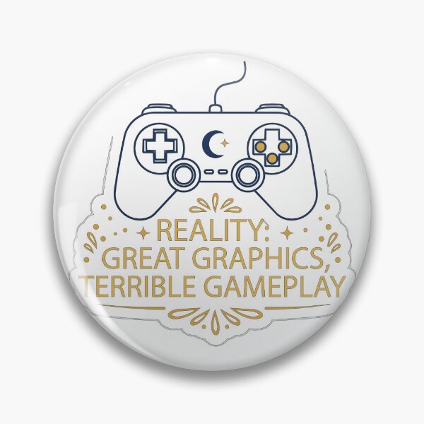 Item preview, Reality: Great Graphics, Terrible Gameplay" Funny Gamer Quote Graphic - Relatable Gaming Meme Design - Sarcastic Video Game Art designed and sold by BestChoiceService.