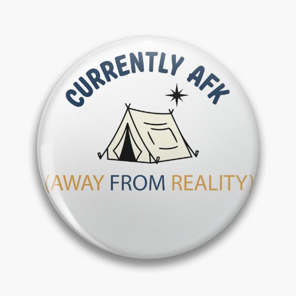 Item preview, "Currently AFK - Away From Reality" Camping Graphic - Nature Lover Escapism Design - Digital Detox Outdoor Art designed and sold by BestChoiceService.